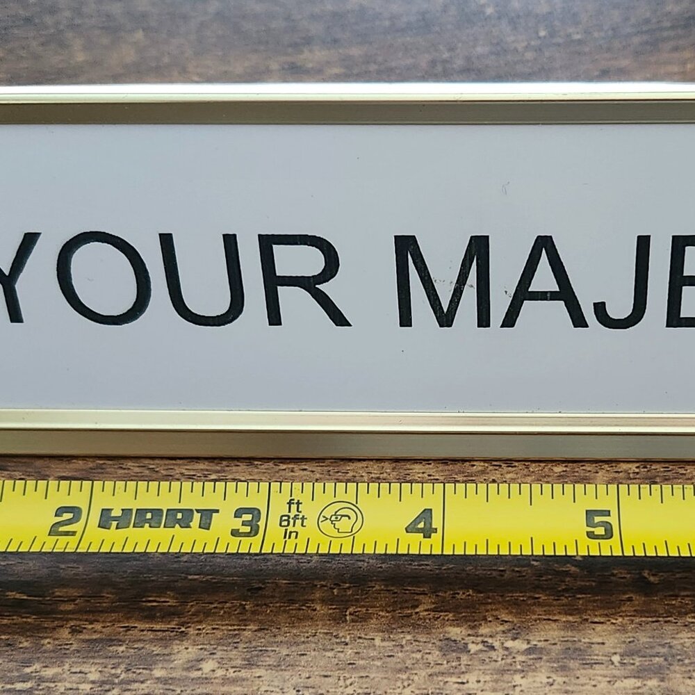"Your Majesty" Office Desk Name Plaque